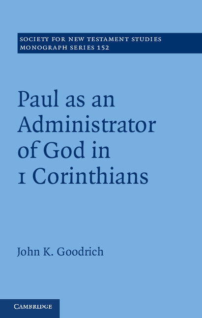 Paul as an Administrator of God in 1 Corinthians (Hardback) 9781107018624