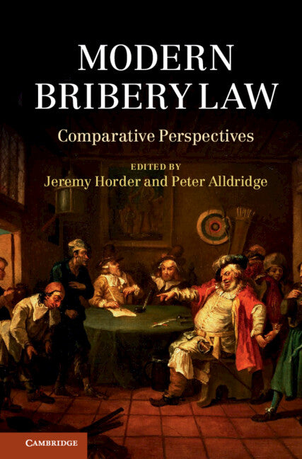 Modern Bribery Law; Comparative Perspectives (Hardback) 9781107018730