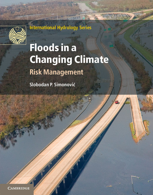 Floods in a Changing Climate; Risk Management (Hardback) 9781107018747