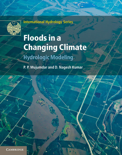 Floods in a Changing Climate; Hydrologic Modeling (Hardback) 9781107018761