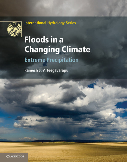 Floods in a Changing Climate; Extreme Precipitation (Hardback) 9781107018785