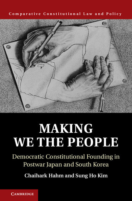 Making We the People; Democratic Constitutional Founding in Postwar Japan and South Korea (Hardback) 9781107018822