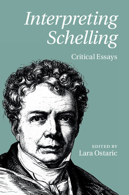 Interpreting Schelling; Critical Essays (Hardback) 9781107018921