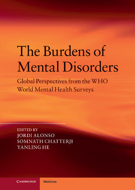 The Burdens of Mental Disorders; Global Perspectives from the WHO World Mental Health Surveys (Hardback) 9781107019287