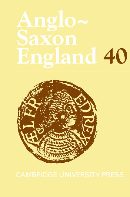 Anglo-Saxon England: Volume 40 (Hardback) 9781107019300