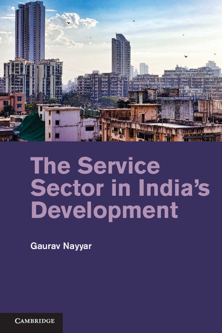 The Service Sector in India's Development (Hardback) 9781107019898