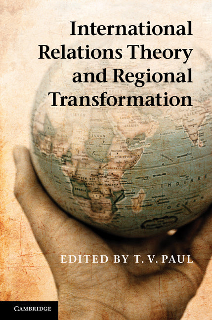 International Relations Theory and Regional Transformation (Hardback) 9781107020214