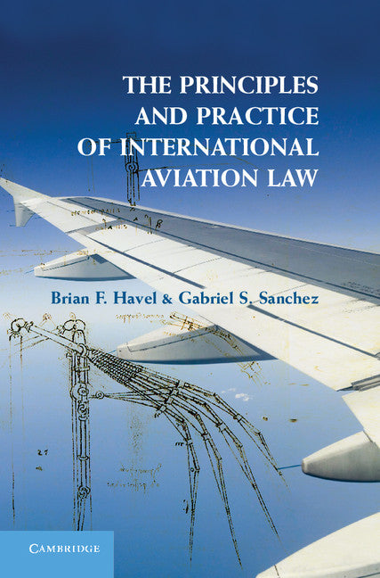 The Principles and Practice of International Aviation Law (Hardback) 9781107020528