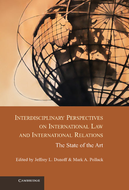 Interdisciplinary Perspectives on International Law and International Relations; The State of the Art (Hardback) 9781107020740
