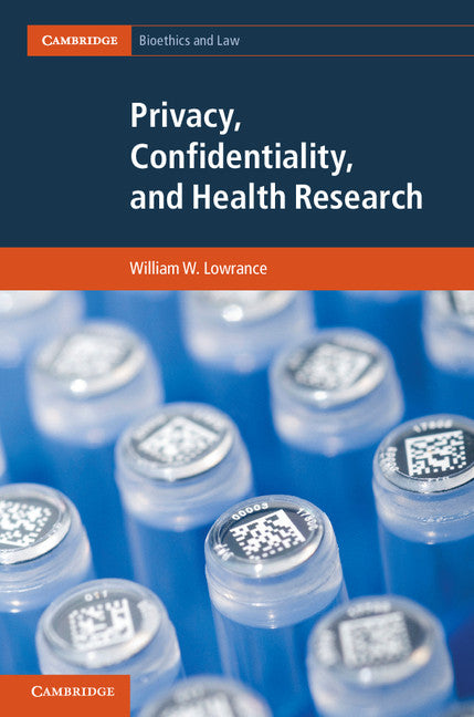 Privacy, Confidentiality, and Health Research (Hardback) 9781107020870