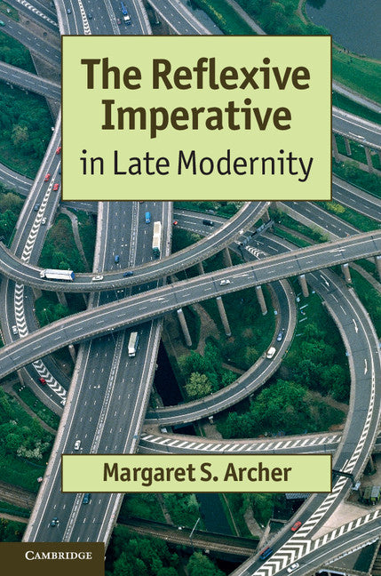 The Reflexive Imperative in Late Modernity (Hardback) 9781107020955