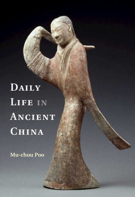 Daily Life in Ancient China (Hardback) 9781107021174