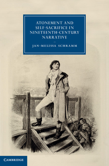 Atonement and Self-Sacrifice in Nineteenth-Century Narrative (Hardback) 9781107021266