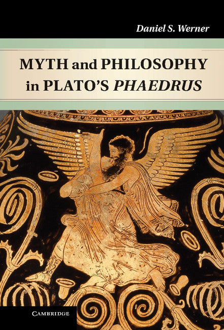 Myth and Philosophy in Plato's Phaedrus (Hardback) 9781107021280