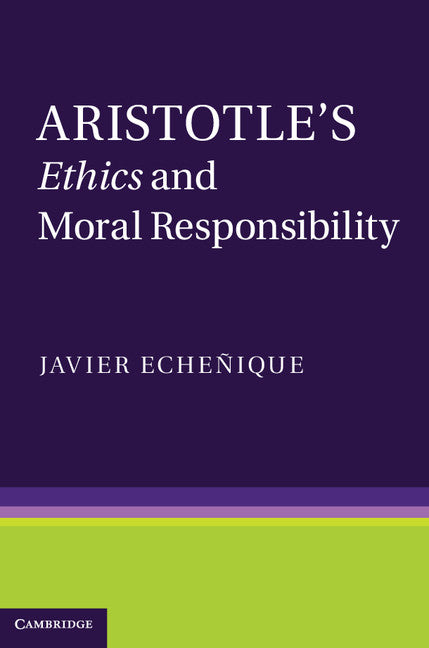 Aristotle's Ethics and Moral Responsibility (Hardback) 9781107021587