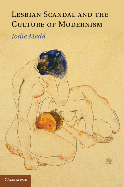 Lesbian Scandal and the Culture of Modernism (Hardback) 9781107021631