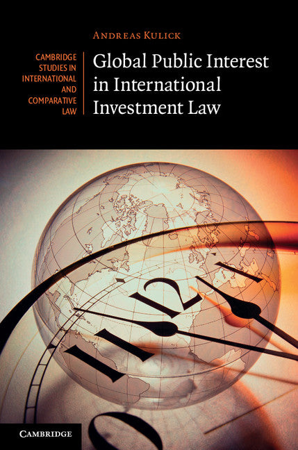 Global Public Interest in International Investment Law (Hardback) 9781107021761