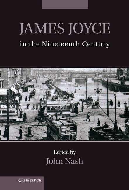 James Joyce in the Nineteenth Century (Hardback) 9781107021884