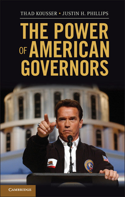 The Power of American Governors; Winning on Budgets and Losing on Policy (Hardback) 9781107022249