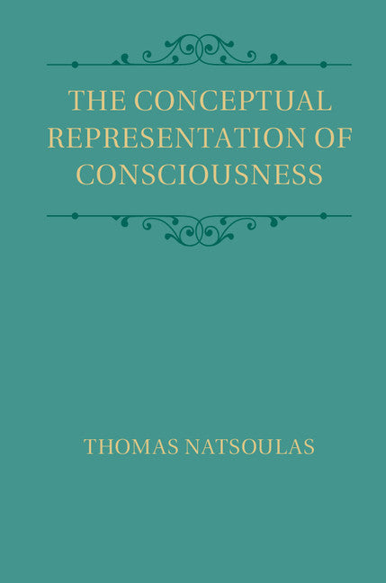 The Conceptual Representation of Consciousness (Hardback) 9781107022270