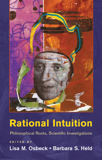 Rational Intuition; Philosophical Roots, Scientific Investigations (Hardback) 9781107022393