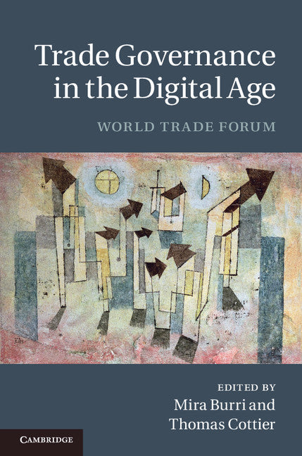 Trade Governance in the Digital Age; World Trade Forum (Hardback) 9781107022430