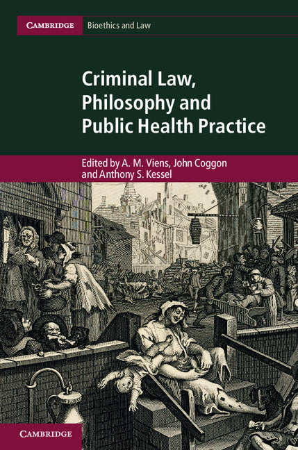 Criminal Law, Philosophy and Public Health Practice (Hardback) 9781107022782