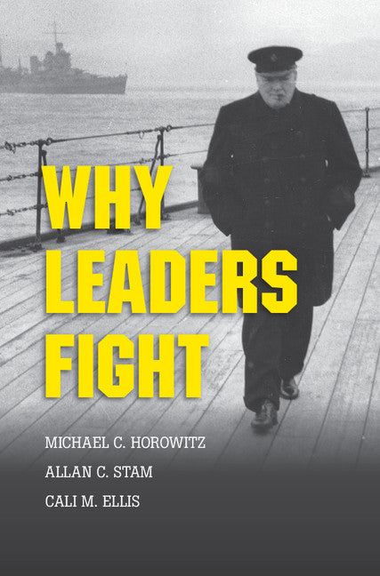 Why Leaders Fight (Hardback) 9781107022935