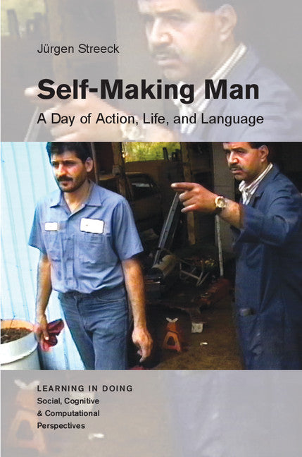 Self-Making Man; A Day of Action, Life, and Language (Hardback) 9781107022942