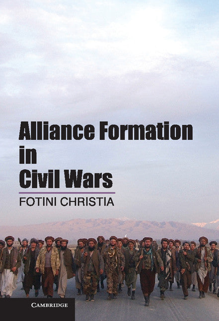 Alliance Formation in Civil Wars (Hardback) 9781107023024