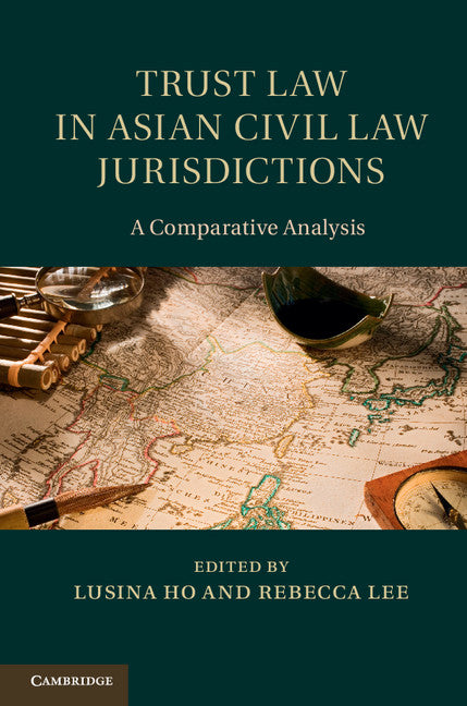 Trust Law in Asian Civil Law Jurisdictions; A Comparative Analysis (Hardback) 9781107023123