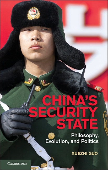 China's Security State; Philosophy, Evolution, and Politics (Hardback) 9781107023239