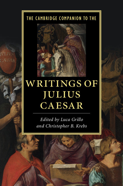 The Cambridge Companion to the Writings of Julius Caesar (Hardback) 9781107023413