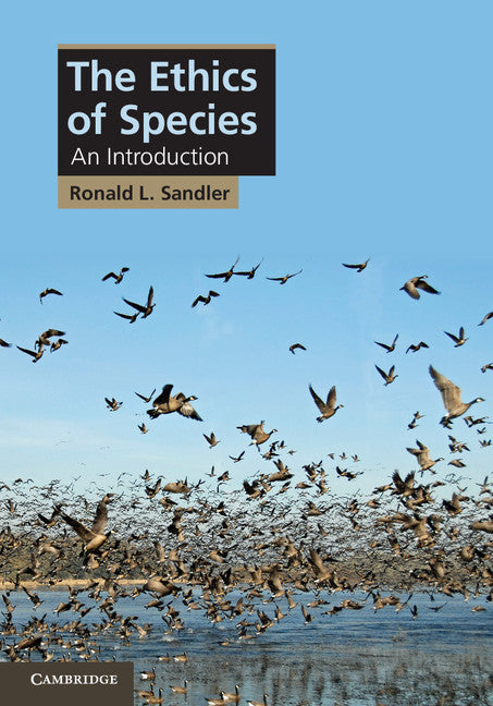 The Ethics of Species; An Introduction (Hardback) 9781107023468