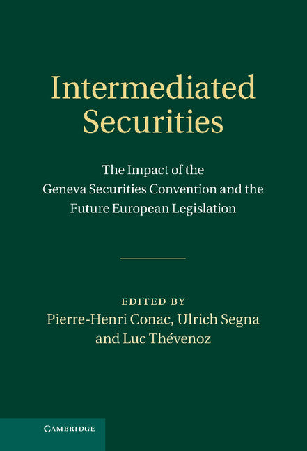 Intermediated Securities; The Impact of the Geneva Securities Convention and the Future European Legislation (Hardback) 9781107023475