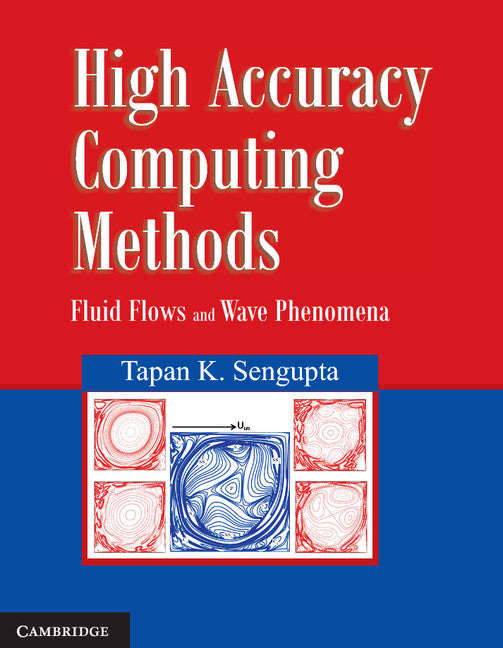 High Accuracy Computing Methods; Fluid Flows and Wave Phenomena (Hardback) 9781107023635