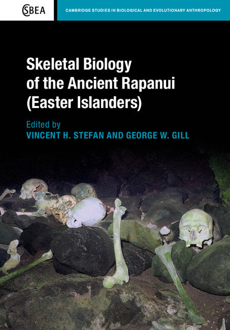 Skeletal Biology of the Ancient Rapanui (Easter Islanders) (Hardback) 9781107023666