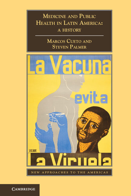 Medicine and Public Health in Latin America; A History (Hardback) 9781107023673