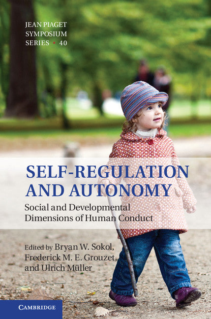 Self-Regulation and Autonomy; Social and Developmental Dimensions of Human Conduct (Hardback) 9781107023697