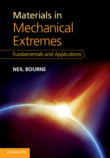 Materials in Mechanical Extremes; Fundamentals and Applications (Hardback) 9781107023758