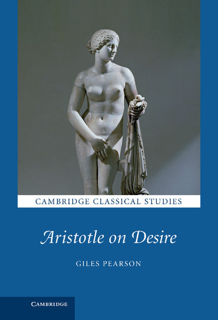 Aristotle on Desire (Hardback) 9781107023918