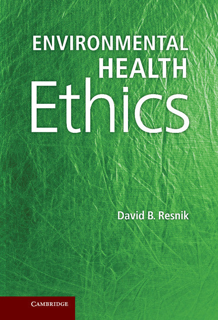 Environmental Health Ethics (Hardback) 9781107023956