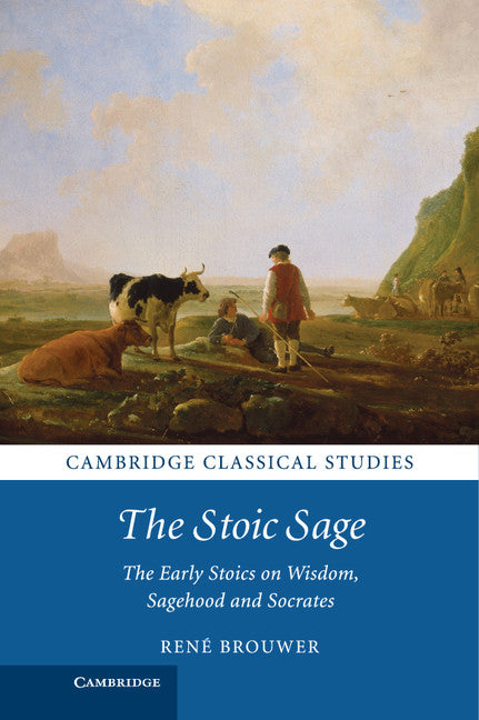 The Stoic Sage; The Early Stoics on Wisdom, Sagehood and Socrates (Hardback) 9781107024212