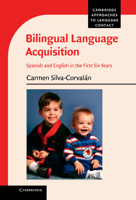 Bilingual Language Acquisition; Spanish and English in the First Six Years (Hardback) 9781107024267