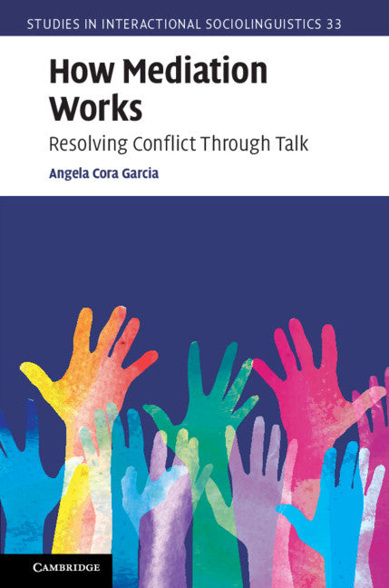 How Mediation Works; Resolving Conflict Through Talk (Hardback) 9781107024274