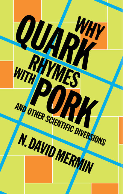 Why Quark Rhymes with Pork; And Other Scientific Diversions (Hardback) 9781107024304