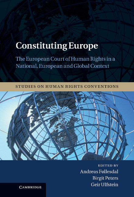 Constituting Europe; The European Court of Human Rights in a National, European and Global Context (Hardback) 9781107024441