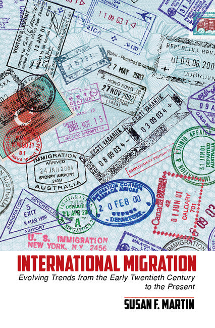 International Migration; Evolving Trends from the Early Twentieth Century to the Present (Hardback) 9781107024588