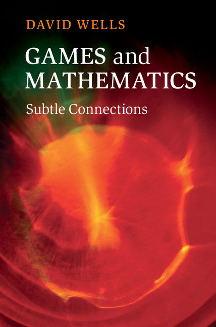 Games and Mathematics; Subtle Connections (Hardback) 9781107024601