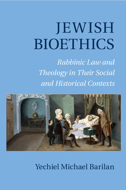 Jewish Bioethics; Rabbinic Law and Theology in their Social and Historical Contexts (Hardback) 9781107024663